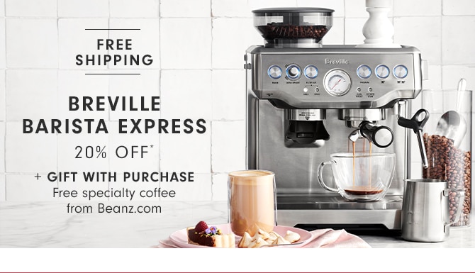 BREVILLE BARISTA EXPRESS - 20% OFF* + GIFT WITH PURCHASE