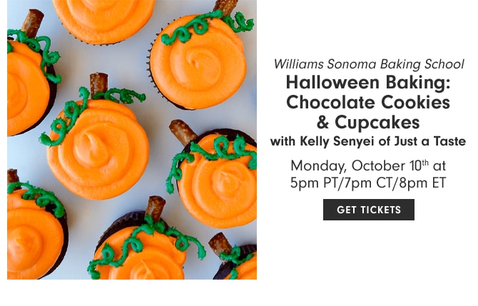 Williams Sonoma Baking School - Halloween Baking: Chocolate Cookies & Cupcakes with Kelly Senyei of Just a Taste - Monday, October 10th at 5pm PT/7pm CT/8pm ET - GET TICKETS