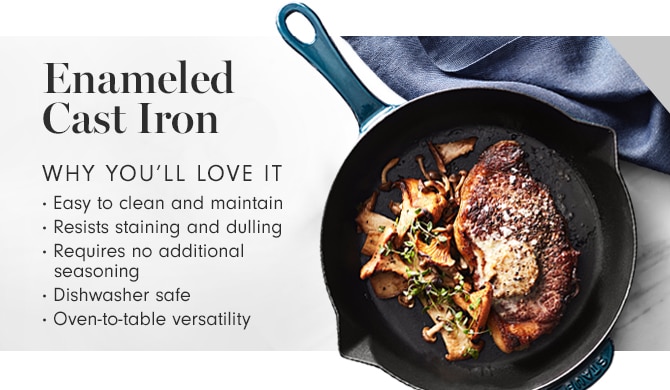 Enameled Cast Iron - WHY YOU’LL LOVE IT