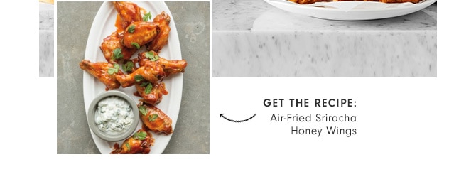 get the recipe: Air-Fried Sriracha Honey Wings