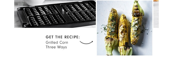 get the recipe: Grilled Corn Three Ways