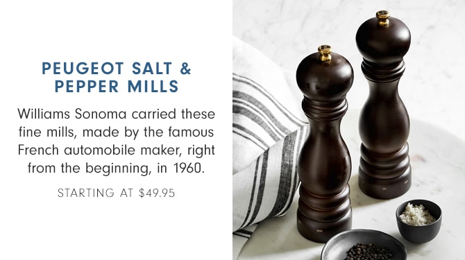 PEUGOT SALT & PEPPER MILLS - STARTING AT $49.95