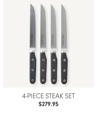 4-piece Steak Set - $279.95