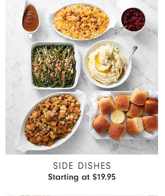 SIDE DISHES - Starting at $19.95