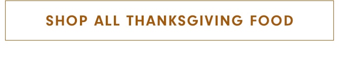 SHOP ALL THANKSGIVING FOOD