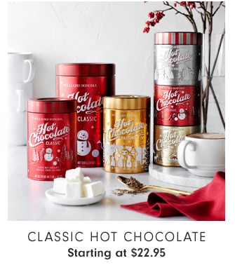 CLASSIC HOT CHOCOLATE - Starting at $22.95