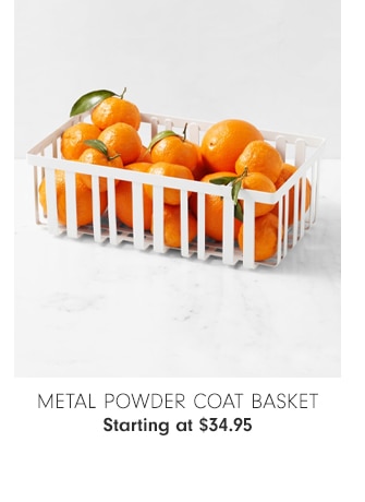 Metal Powder Coat Basket - Starting at $34.95