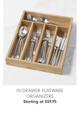 In-Drawer Flatware Organizers - Starting at $59.95