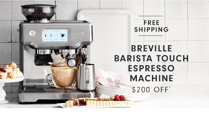 BREVILLE BARISTA TOUCH ESPRESSO MACHINE - $200 OFF* - 20% OFF*