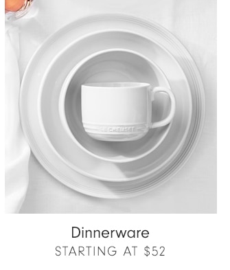 Dinnerware - Starting at $52