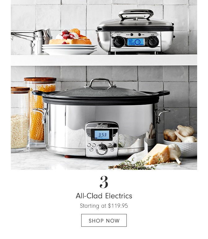 All-Clad Electrics - Starting at $119.95 - SHOP NOW