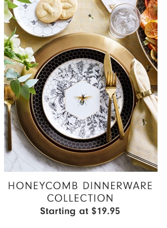 Honeycomb Dinnerware Collection - Starting at $19.95 