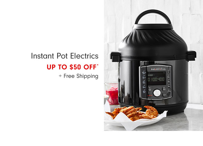 Instant Pot Electrics Up to $50 OFF* + Free Shipping