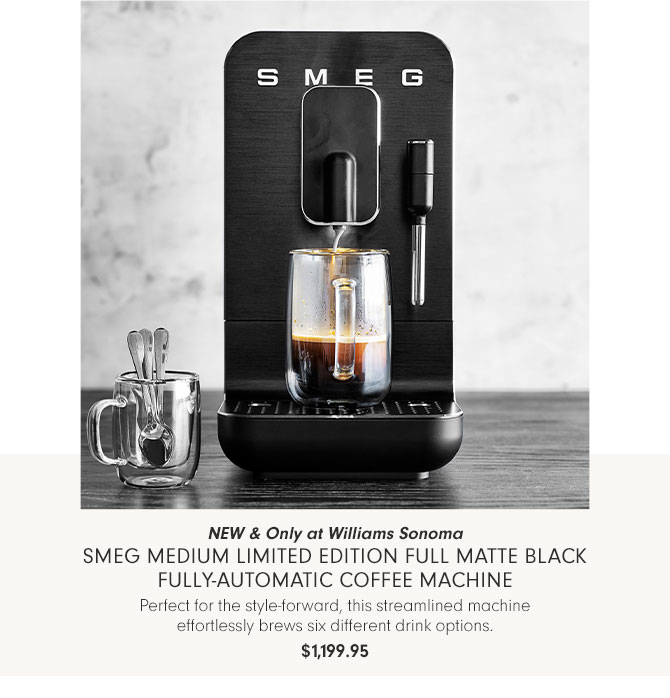 NEW & Only at Williams Sonoma - Smeg Medium Limited Edition Full Matte Black Fully-Automatic Coffee Machine - Perfect for the style-forward, this streamlined machine effortlessly brews six different drink options. $1,199.95