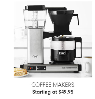 Coffee Makers Starting at $49.95