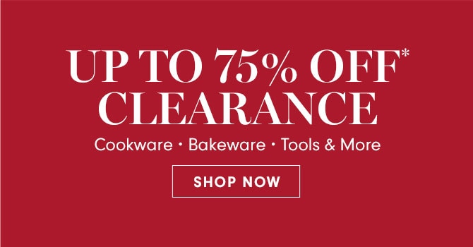 UP TO 75% OFF* CLEARANCE - SHOP NOW