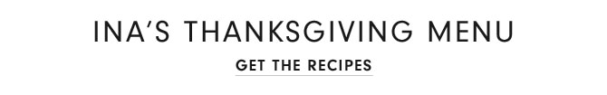 Ina’s Thanksgiving Menu - GET THE RECIPES