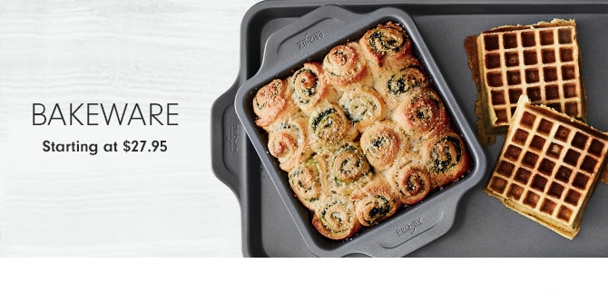 BAKEWARE - Starting at $27.95