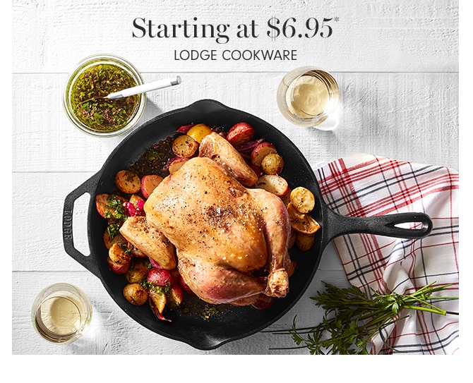 Starting at $6.95* - LODGE COOKWARE