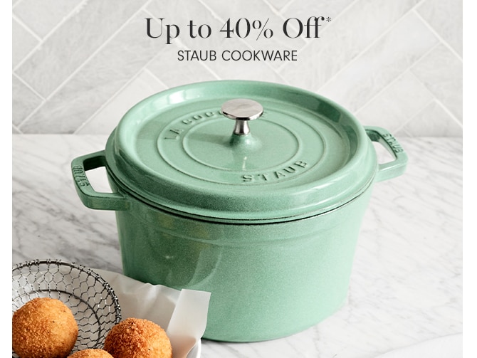 Up to 40% Off* STAUB COOKWARE