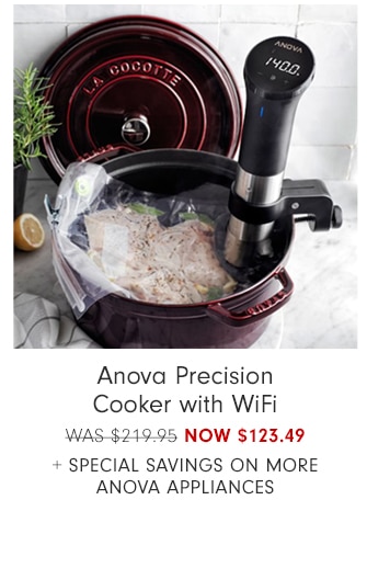 $90 Off* Anova Precision Cooker with WiFi NOW $129.95 + Special Savings on More Anova Appliances