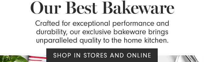 Our Best Bakeware - SHOP IN STORES AND ONLINE