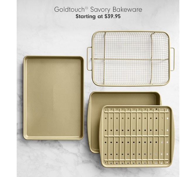 Goldtouch® Savory Bakeware - Starting at $39.95