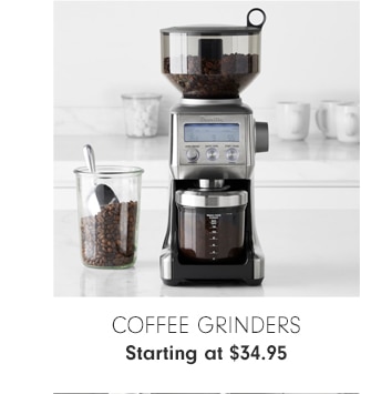 coffee grinders - Starting at $34.95