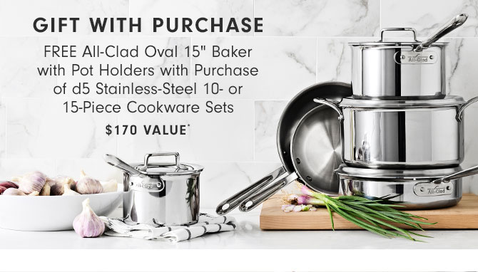 gift with purchase - FREE All-Clad Oval 15" Baker with Pot Holders with Purchase of d5 Stainless-Steel 10- or 15-Piece Cookware Sets