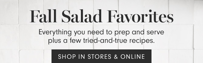 Fall Salad Favorites - SHOP IN STORES AND ONLINE