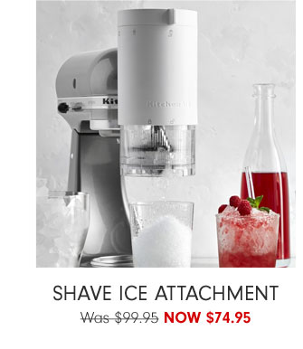 Shave Ice Attachment Now $74.95