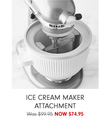 Ice Cream Maker Attachment Now $74.95