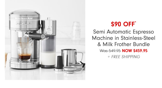 $90 OFF* Semi Automatic Espresso Machine in Stainless-Steel & Milk Frother Bundle Now $459.95 + FREE SHIPPING