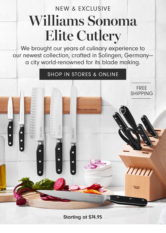 Williams Sonoma Elite Cutlery - SHOP IN STORES & ONLINE - Starting at $74.95