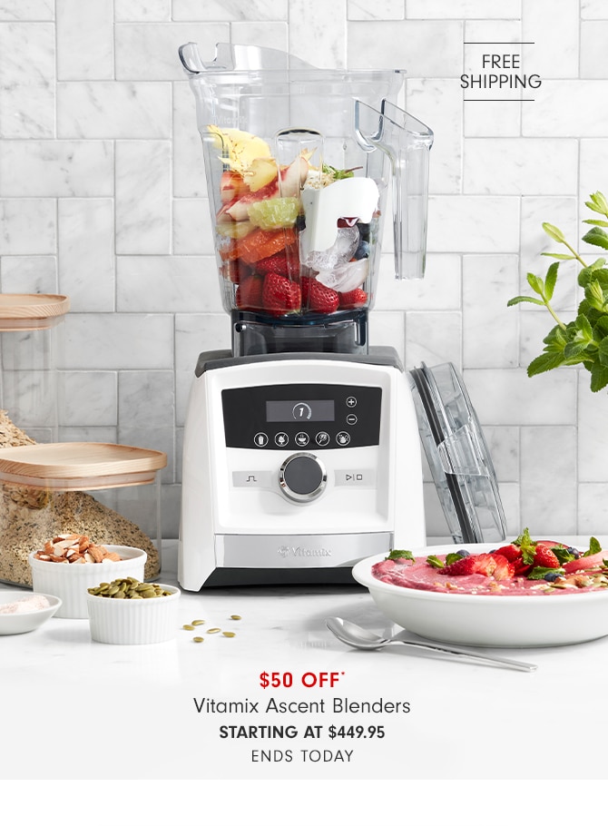 $50 OFF* Vitamix Ascent Blenders - starting at $449.95 - Ends Today