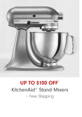 Up to $100 Off* KitchenAid® Stand Mixers + Free Shipping