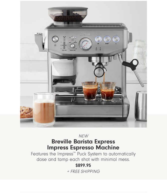 NEW - Breville Barista Express Impress Espresso Machine - Features the Impress™ Puck System to automatically dose and tamp each shot with minimal mess. $899.95 + Free Shipping