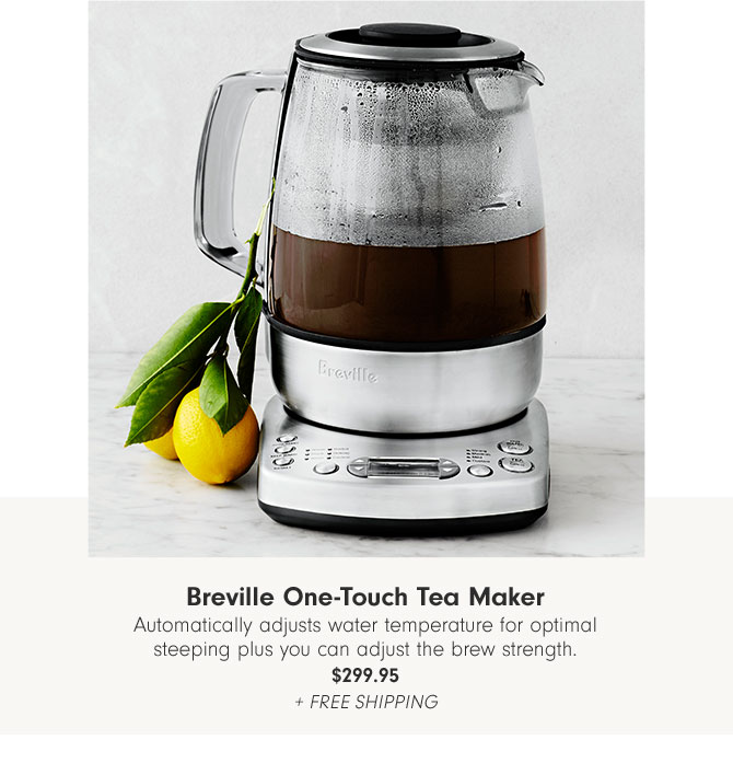 Breville One-Touch Tea Maker - Automatically adjusts water temperature for optimal steeping plus you can adjust the brew strength. $299.95 + Free Shipping