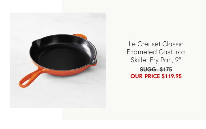 Le Creuset Classic - Enameled Cast Iron Skillet Fry Pan, 9" Our price $119.95