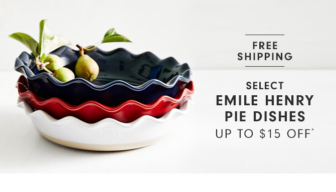 Select Emile Henry pie dishes Up to $10 off*