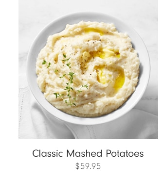 Classic Mashed Potatoes - $59.95