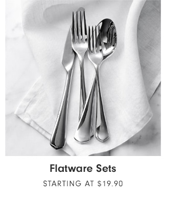 Flatware Sets - Starting at $19.90