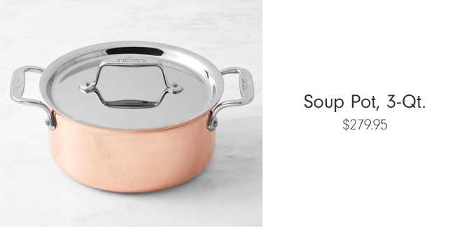 Soup Pot, 3-Qt. - $279.95