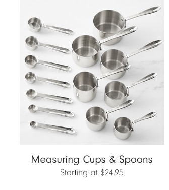 Measuring Cups & Spoons - Starting at $24.95