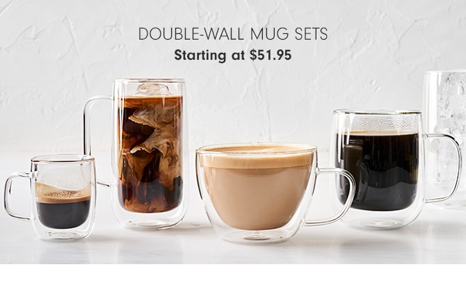 DOUBLE-WALL MUG SETS - Starting at $51.95