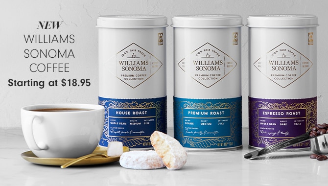 WILLIAMS SONOMA COFFEE - Starting at $18.95