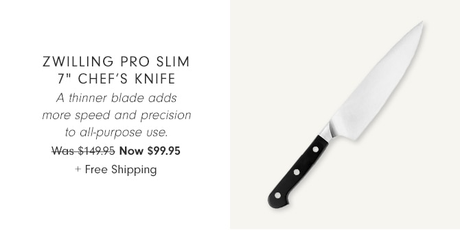 Zwilling Pro Slim 7" Chef’s Knife - Now $99.95 + Free Shipping