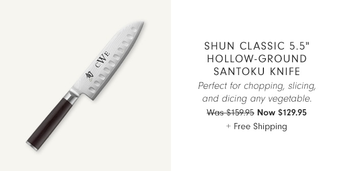 Shun Classic 5.5" Hollow-Ground Santoku Knife - Now $129.95 + Free Shipping