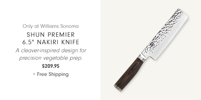 Only at Williams Sonoma Shun Premier 6.5" Nakiri Knife - $209.95 + Free Shipping