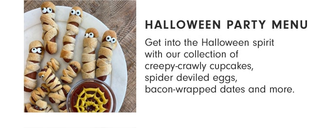 Halloween Party Menu - Get into the Halloween spirit with our collection of creepy-crawly cupcakes, spider deviled eggs, bacon-wrapped dates and more.